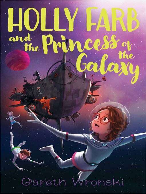 Title details for Holly Farb and the Princess of the Galaxy by Gareth Wronski - Wait list